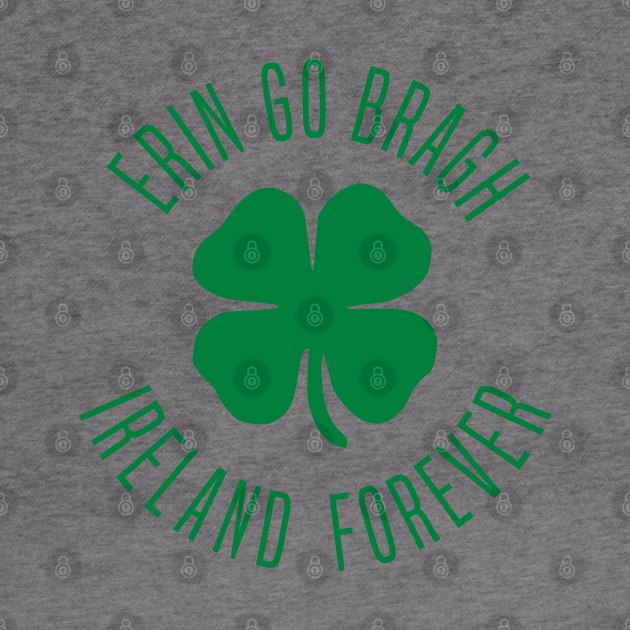 Erin Go Bragh Ireland Forever by Stacks